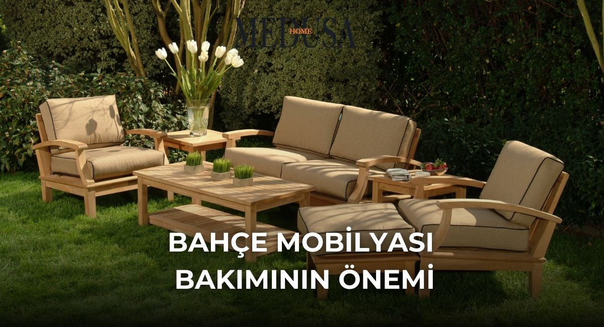 Bahçe Mobilyası Bakımının Önemi