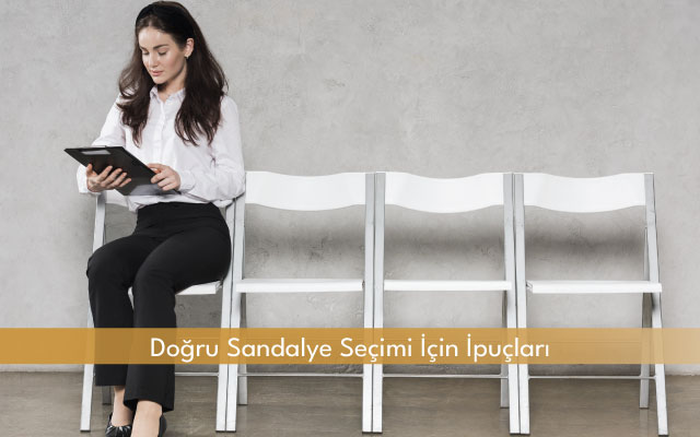 Doğru Sandalye Seçimi İçin İpuçları