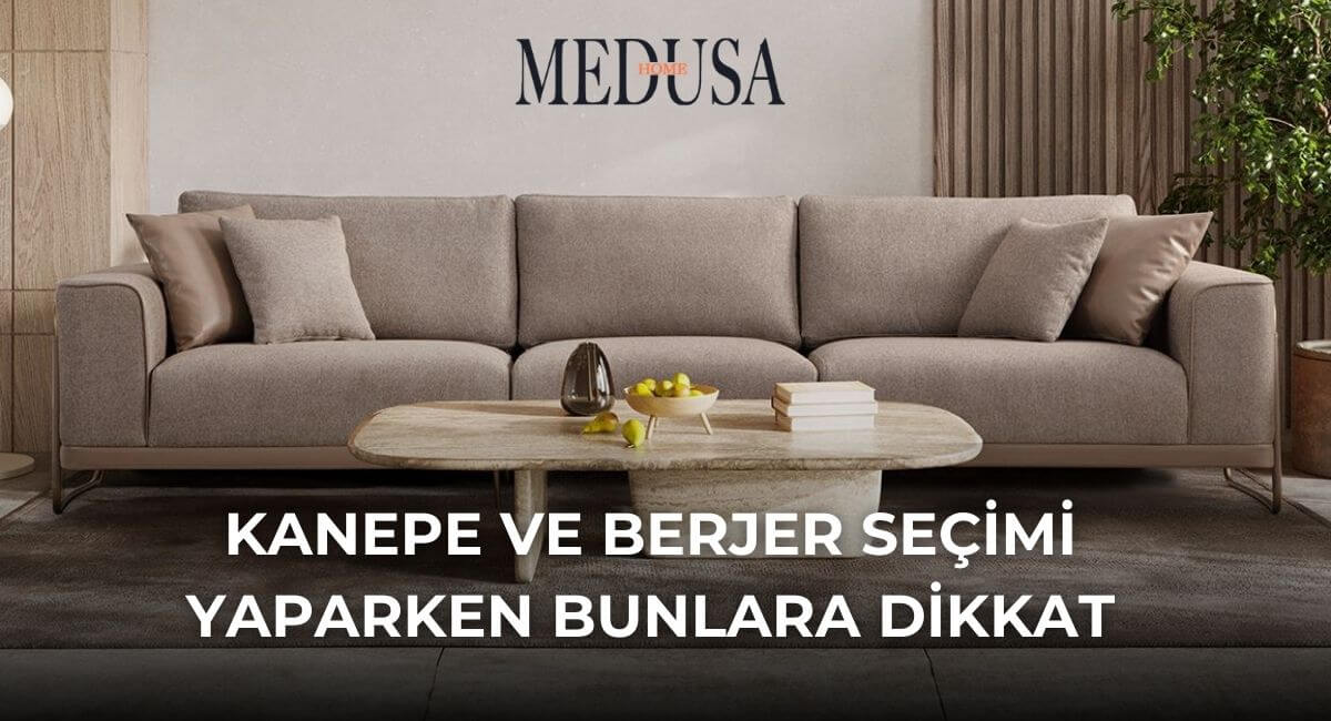 KANEPE VE BERJER SEÇİMİ YAPARKEN BUNLARA DİKKAT