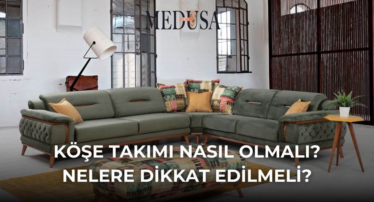 Köşe Takımı Nasıl Olmalı Nelere Dikkat Edilmeli