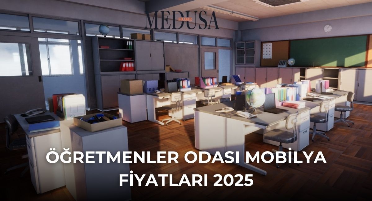 Öğretmenler Odası Mobilya Fiyatları 2025