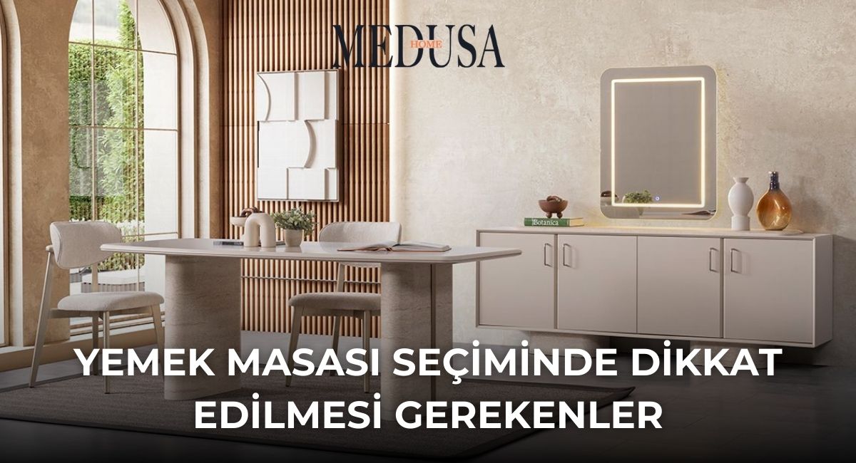 Yemek Masası Seçiminde Dikkat Edilmesi Gerekenler