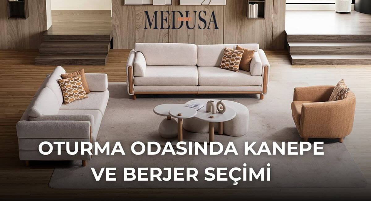 Oturma Odasında Kanepe ve Berjer Seçimi